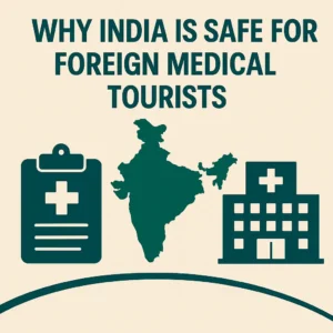 Read more about the article Why India Is Safe for Foreign Medical Tourists
